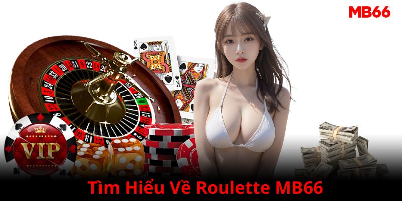 Tìm hiểu thông tin trò chơi Roulette MB66