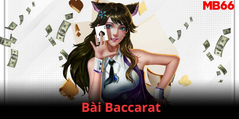 Game bài Baccarat thu hút nhiều người chơi nhất tại Casino MB66