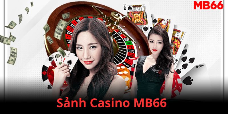 Thông tin tổng quát sảnh cược Casino MB66