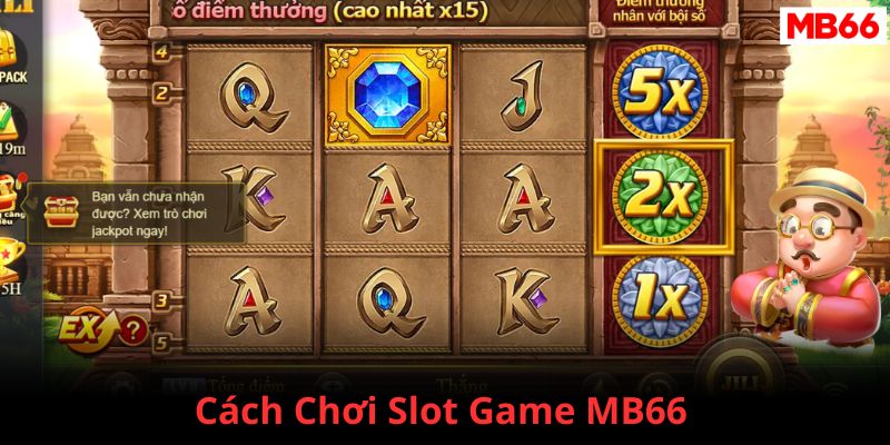 Cách chơi đơn giản của Slot game MB66
